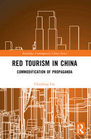 Red Tourism in China: Commodification of Propaganda book cover