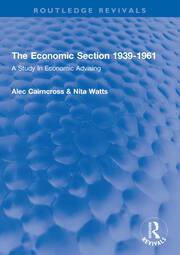 The Economic Section 1939-1961: A Study In Economic Advising book cover