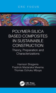 Polymer-Silica Based Composites in Sustainable Construction: Theory, Preparation and Characterizations book cover
