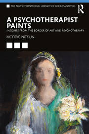 A Psychotherapist Paints: Insights from the Border of Art and Psychotherapy book cover