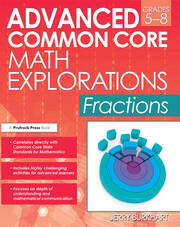 Advanced Common Core Math Explorations: Fractions (Grades 5-8) book cover