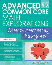 Advanced Common Core Math Explorations: Measurement & Polygons (Grades 5-8) book cover