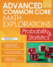 Advanced Common Core Math Explorations: Probability and Statistics (Grades 5-8) book cover