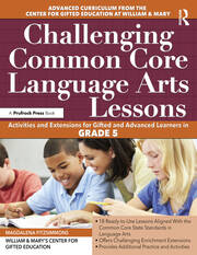 Challenging Common Core Language Arts Lessons: Activities and Extensions for Gifted and Advanced Learners in Grade 5 book cover