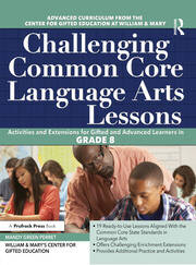 Challenging Common Core Language Arts Lessons: Activities and Extensions for Gifted and Advanced Learners in Grade 8 book cover