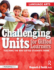 Challenging Units for Gifted Learners: Teaching the Way Gifted Students Think (Language Arts, Grades 6-8) book cover