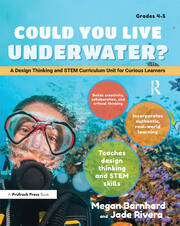 Could You Live Underwater?: A Design Thinking and STEM Curriculum Unit for Curious Learners (Grades 4-5) book cover