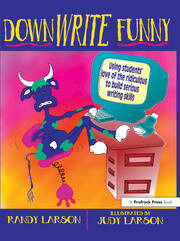 DownWRITE Funny: Using Students' Love of the Ridiculous to Build Serious Writing Skills (Grades 7-12) book cover