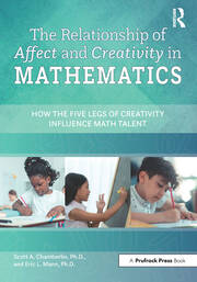 The Relationship of Affect and Creativity in Mathematics: How the Five Legs of Creativity Influence Math Talent book cover