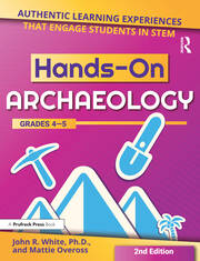 Hands-On Archaeology: Authentic Learning Experiences That Engage Students in STEM (Grades 4-5) book cover
