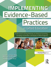 Implementing Evidence-Based Practices in Gifted Education: Professional Learning Modules on Universal Screening, Grouping, Acceleration, and Equity in Gifted Programs book cover