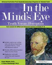 In the Mind's Eye: Truth Versus Perception, ELA Lessons for Gifted and Advanced Learners in Grades 6-8 book cover