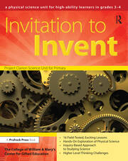 Invitation to Invent: A Physical Science Unit for High-Ability Learners (Grades 3-4) book cover