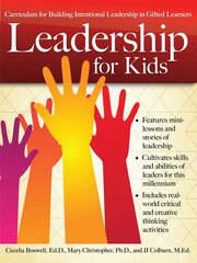 Leadership for Kids: Curriculum for Building Intentional Leadership in Gifted Learners (Grades 3-6) book cover