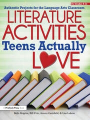 Literature Activities Teens Actually Love: Authentic Projects for the Language Arts Classroom (Grades 9-12) book cover
