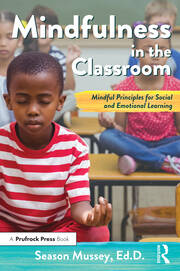 Mindfulness in the Classroom: Mindful Principles for Social and Emotional Learning book cover