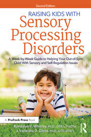 Raising Kids With Sensory Processing Disorders: A Week-by-Week Guide to Helping Your Out-of-Sync Child With Sensory and Self-Regulation Issues book cover