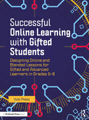 Successful Online Learning with Gifted Students: Designing Online and Blended Lessons for Gifted and Advanced Learners in Grades 5–8 book cover