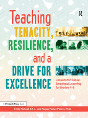Teaching Tenacity, Resilience, and a Drive for Excellence: Lessons for Social-Emotional Learning for Grades 4-8 book cover