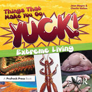 Things That Make You Go Yuck!: Extreme Living book cover
