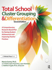 Total School Cluster Grouping and Differentiation: A Comprehensive, Research-based Plan for Raising Student Achievement and Improving Teacher Practices book cover