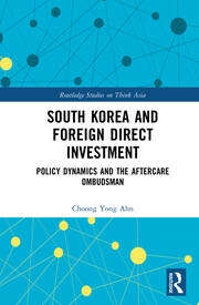 South Korea and Foreign Direct Investment: Policy Dynamics and the Aftercare Ombudsman book cover