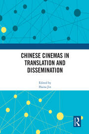 Chinese Cinemas in Translation and Dissemination book cover