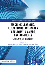 Machine Learning, Blockchain, and Cyber Security in  Smart Environments: Application and Challenges book cover