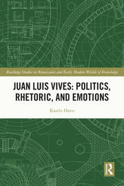 Juan Luis Vives: Politics, Rhetoric, and Emotions book cover