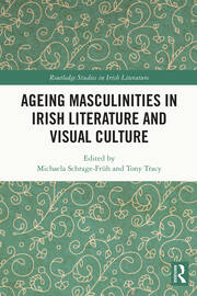 Ageing Masculinities in Irish Literature and Visual Culture book cover