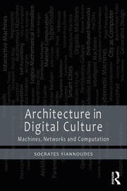 Architecture in Digital Culture: Machines, Networks and Computation book cover