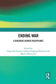 Ending War: A Dialogue across Disciplines book cover