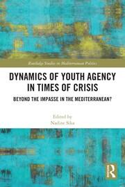 Dynamics of Youth Agency in Times of Crisis: Beyond the Impasse in the Mediterranean? book cover