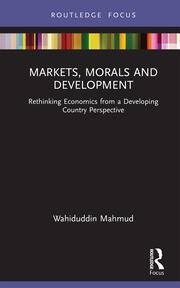 Markets, Morals and Development: Rethinking Economics from a Developing Country Perspective book cover