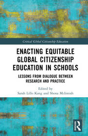 Enacting Equitable Global Citizenship Education in Schools: Lessons from Dialogue between Research and Practice book cover