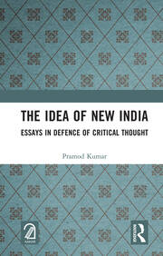 The Idea of New India: Essays in Defence of Critical Thought book cover