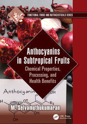 Anthocyanins in Subtropical Fruits: Chemical Properties, Processing, and Health Benefits book cover
