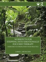 Workouts for Stepping into Emotionally Focused Therapy: Exercises to Strengthen Your Practice book cover