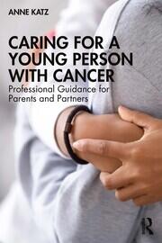 Caring for a Young Person with Cancer: Professional Guidance for Parents and Partners book cover