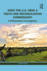 Does the U.S. Need a Truth and Reconciliation Commission?: A Philosophical Investigation book cover