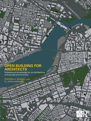Open Building for Architects: Professional Knowledge for an Architecture of Everyday Environment book cover