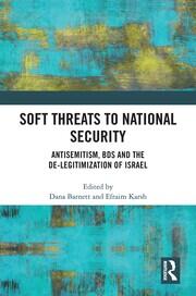 Soft Threats to National Security: Antisemitism, BDS and the De-legitimization of Israel book cover