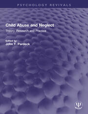 Child Abuse and Neglect: Theory, Research and Practice book cover