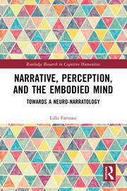 Narrative, Perception, and the Embodied Mind: Towards a Neuro-narratology book cover