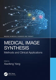 Medical Image Synthesis: Methods and Clinical Applications book cover