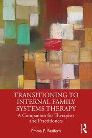 Transitioning to Internal Family Systems Therapy: A Companion for Therapists and Practitioners book cover