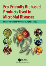 Eco-Friendly Biobased Products Used in Microbial Diseases book cover