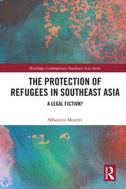 The Protection of Refugees in Southeast Asia: A Legal Fiction? book cover