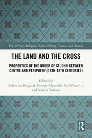 The Land and the Cross: Properties of the Order of St John between Centre and Periphery (16th-18th centuries) book cover