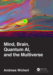Mind, Brain, Quantum AI, and the Multiverse book cover
